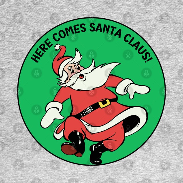 Here Comes Santa Claus by Slightly Unhinged